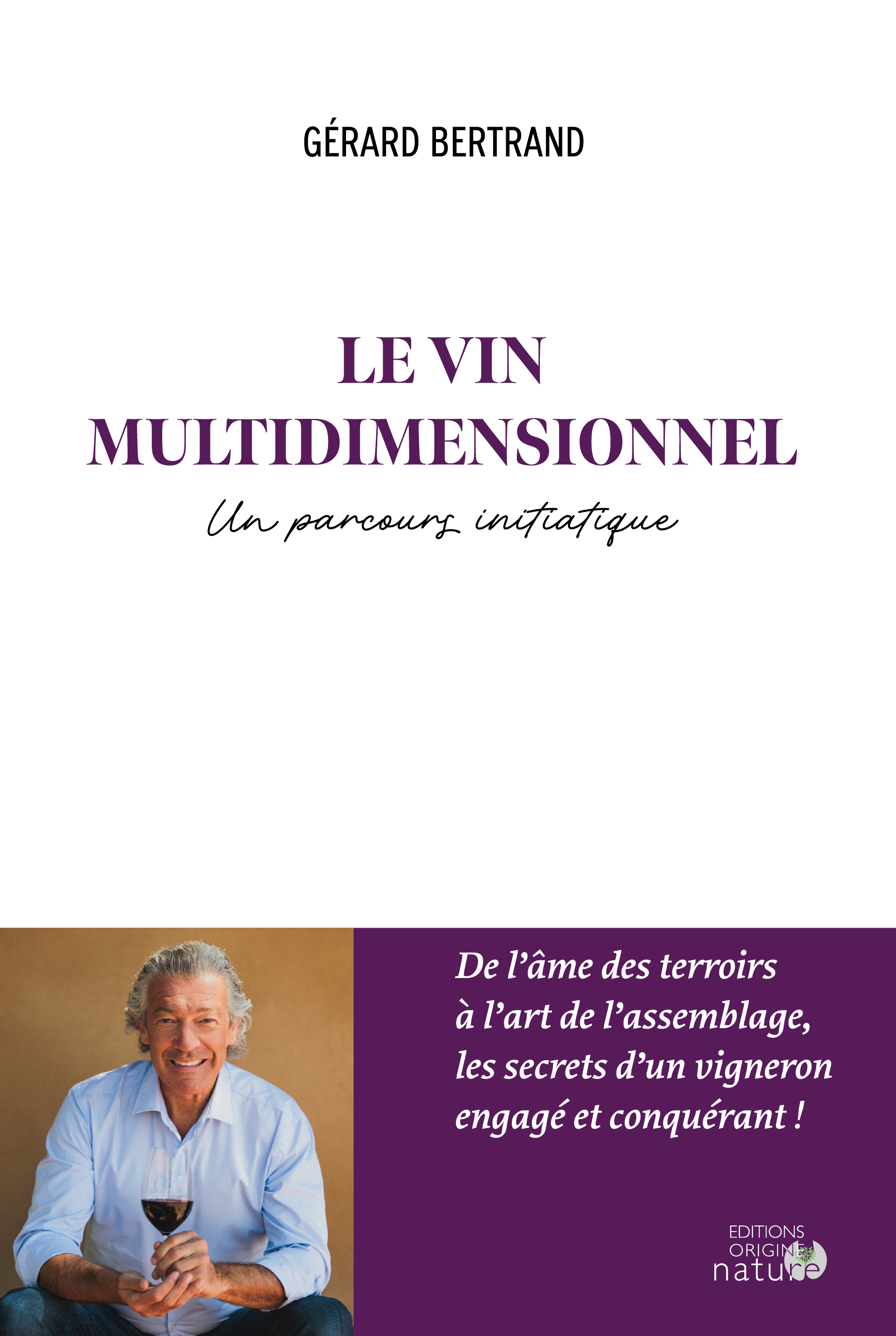 Le vin multidimensionnel - Gérard Bertrand